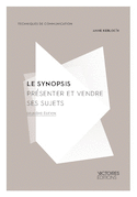 Synopsis: présenter et vendre ses sujets [nouvelle édition]